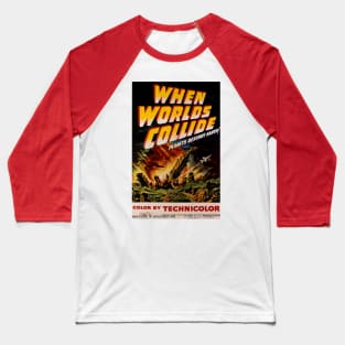 Classic Science Fiction Movie Poster - When Worlds Collide Baseball T-Shirt